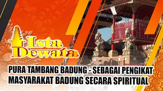 PURA TAMBANGAN BADUNG - A SPIRITUAL BOND FOR THE PEOPLE OF BADUNG | ISTA DEWATA