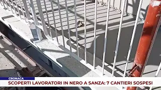 CRONACA. SCOPERTI LAVORATORI IN NERO A SANZA: 7 CANTIERI SOSPESI