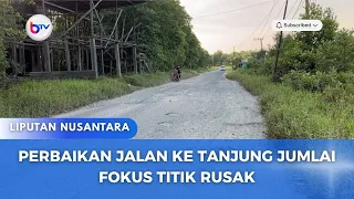 PERBAIKAN JALAN KE TANJUNG JUMLAI FOKUS TITIK RUSAK