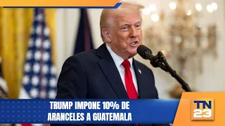 Trump imposes 10% tariffs on Guatemala