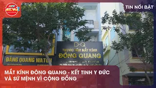 DONG QUANG OPTICAL - THE CRYSTALLIZATION OF MEDICAL ETHICS AND COMMUNITY MISSION