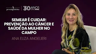 Semear Cuidar: Cancer prevention and women's health in rural areas | A Protagonista