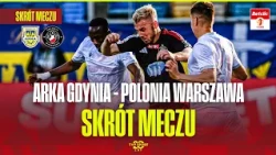 ARKA GDYNIA VS. POLONIA WARSZAWA | MATCH HIGHLIGHTS | BETCLIC 1 LIGA