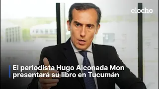 JOURNALIST HUGO ALCONADA MON TO PRESENT HIS NEXT BOOK IN TUCUMÁN