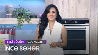 İncə Səhər - Azad Şabanov, Məryəm Şabanova   01.07.2026