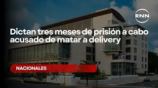 Dictan tres meses de prisión a cabo acusado de matar a delivery