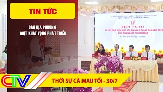 THỜI SỰ CÀ MAU TỐI 30-7-2026 | SÁU ĐỊA PHƯƠNG – MỘT KHÁT VỌNG PHÁT TRIỂN