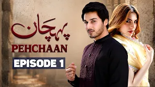 Pehchaan Episode 01| Ahsan Khan & Neelum Muneer | Latest Pakistani Drama