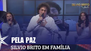 Pela Paz - Silvio Brito em Família