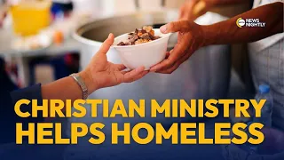 As Homelessness Increases, a Christian Ministry Steps in to Rebuild Lives | EWTN News Nightly