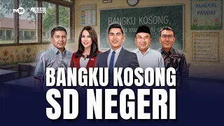 Bangku Kosong SD Negeri | Arah Angin (Segmen 1)