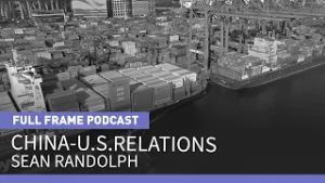 Rethinking China-U.S. Relations: Sean Randolph