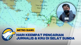 Update Terkini Hari Keempat Pencarian Jurnalis & Kru Kapal di Selat Sunda [Metro Siang]