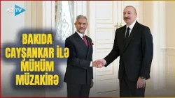 Prezident Cayşankar ilə görüşdü: Bakıda Hindistanın XİN rəhbəri ilə nələr müzakirə olundu?
