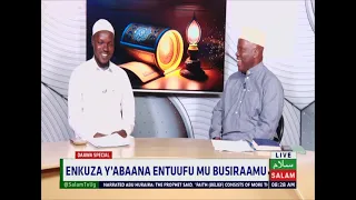 Enkuza Y'abaana Entuufu Mu Busiraamu ~ Salam Daawa Special