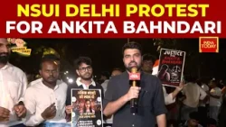 Ground Report: NSUI Candle March In Delhi For Ankita Bhandari Justice Sparks Police Barricades
