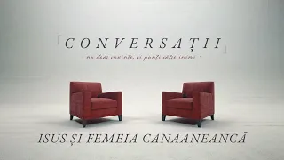 Aercurat / Conversații - Isus și femeia canaaneancă / Teofil Cotrău