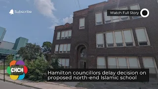 Hamilton councillors delay decision on proposed north-end Islamic school