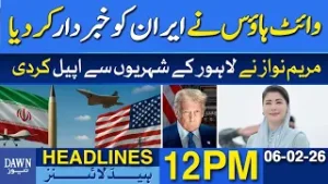 White House Issues Warning to Iran | Dawn News Headlines: 12 PM | 6 February, 2026