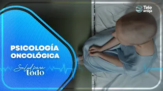 The Importance of ONCOLOGICAL PSYCHOLOGY - Health for Everyone