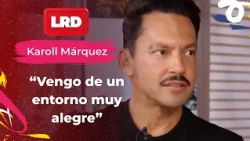 Karoll Márquez recalled his childhood and what it was like growing up in a “sexist” environment |...