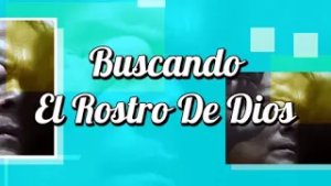 Buscando El Rostro De Dios- Cuando La Verdad Esta Ausente