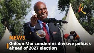 Gideon Moi condemns divisive politics ahead of 2027 election
