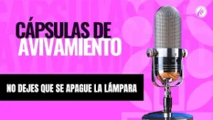 No dejes que se apague la lámpara | Cápsulas de Avivamiento | Podcast Cristiano | Avivamiento