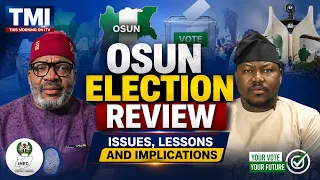 OSUN ELECTION REVIEW:  Issues, Lessons And Implications| TMI