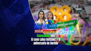 Notimar Estelar: The Luisa González case and the anniversary of Borbón