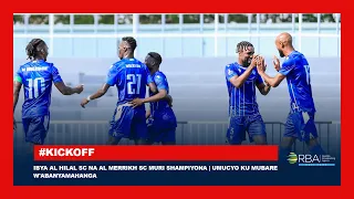 #RTVKICKOFF: Ibya Al Hilal SC na Al Merrikh SC muri Shampiyona | Umucyo ku mubare w'abanyamahanga