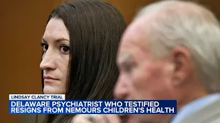 Delaware psychiatrist who testified at Lindsay Clancy trial resigns from Nemours Children's Health