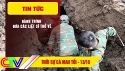 CA MAU NEWS UPDATE, EVENING OF OCTOBER 13, 2026 | THE JOURNEY TO BRING MARTYRS HOME