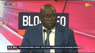 Bloc Info- Révision Constitutionnelle adoptée : Quelles seront les Conséquences en ce qui concerne..