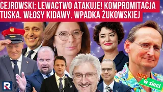Cejrowski: The left attacks! Tusk's disgrace. Kidawa's hair. Żukowska's blunder. Viral hits