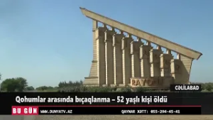 CƏLİLABADDA Qohumlar arasında bıçaqlanma – 52 yaşlı kişi öldü