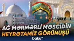 Orta Asiyanın ən böyük məscidlərindən birində memarlıq və simvolik ölçülər - Baku TV