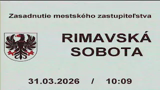 Zasadnutie Mestského zastupiteľstva v Rimavskej Sobote 31.03.2026 10:00 (TV Rimava)