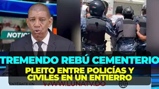 MAYHEM ERUPTED AT INGENIO CEMETERY, see what caused it and who is involved