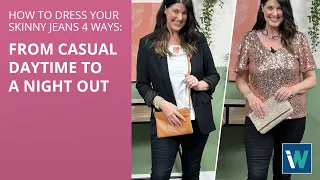 How to dress your Skinny Jeans - from casual daytime to a night out