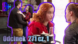 19+ | ODCINEK 271 CZ. 1