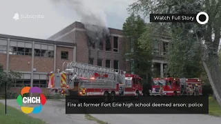 Fire at former Fort Erie high school deemed arson: police