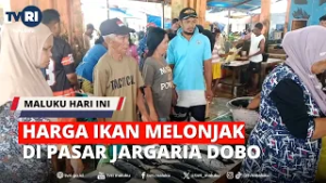 HARGA IKAN MELONJAK DI PASAR JARGARIA DOBO - MHI 03/03/2026