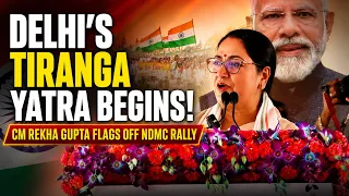 Delhi CM Rekha Gupta Flags Off NDMC’s ‘Tiranga Yatra’ at Connaught Place | Har Ghar Tiranga.