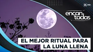 We'll show you a RITUAL for this FULL MOON! | Encantadas