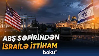 İsrailin hərəkətlərinə Vaşinqtondan gözlənilməz reaksiya gəlib - Baku TV