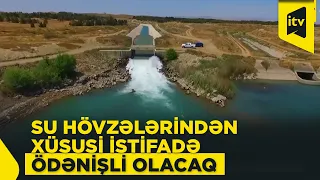 Su hövzələrindən xüsusi istifadəyə görə ödəniş müəyyənləşdirilib