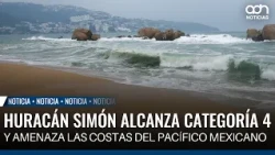 Hurricane Simon reaches Category 4 and threatens the Mexican Pacific coast