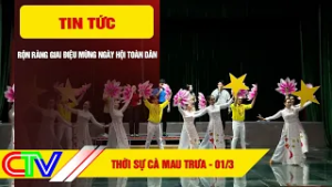 THỜI SỰ CÀ MAU TRƯA 1-3-2026 | RỘN RÀNG GIAI ĐIỆU MỪNG NGÀY HỘI TOÀN DÂN