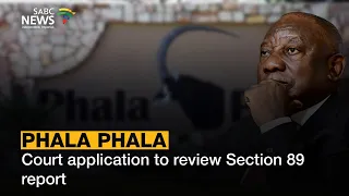 Phala Phala Saga | Court application to review Section 89 report